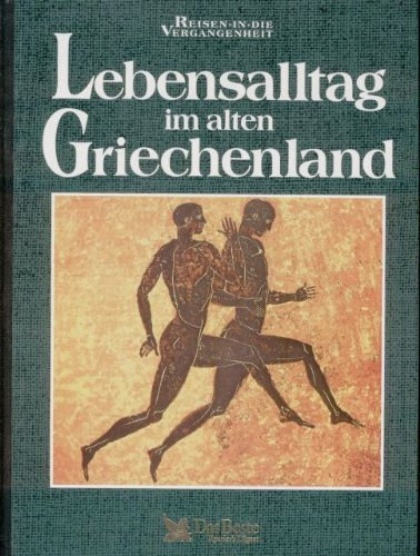 Lebensalltag im alten Griechenland