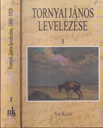 Tornyai Jnos levelezse I. (1888-1928)