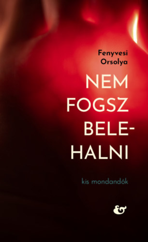 Nem fogsz belehalni - Kis mondand�k