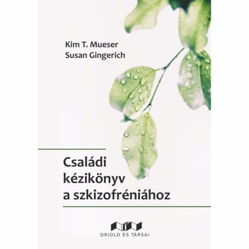 Susan Gingerich Kim T. Mueser - Csaldi kziknyv a szkizofrnihoz