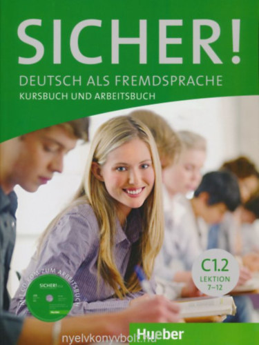 Sicher! - Deutsch als Fremdsprache - Kursbuch und Arbeitsbuch - C1.2 Lektion 7-12 - mit CD-Rom zum Arbeitsbuch