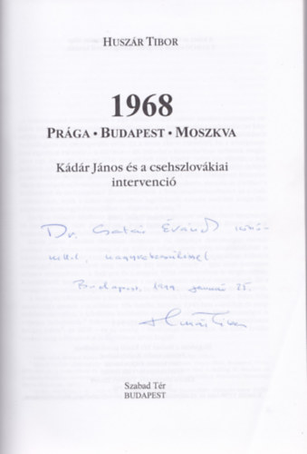 1968: Prga-Budapest-Moszkva (Kdr Jnos s a csehszlovkiai intervenci) - Dediklt