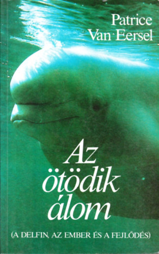 Az tdik lom (A delfin, az ember s a fejlds)