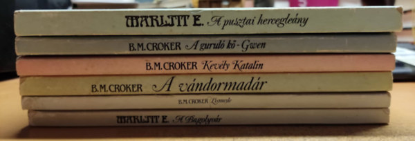 B. M. Croker Marlitt E. - 6 db romantikus: A bagolyvr; Lismoyle; A vndormadr; Kevly Katalin; A gurul k/Gwen; A pusztai hercegleny