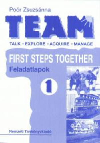 Por Zsuzsanna - TEAM 1. First Steps Together - Feladatlapok