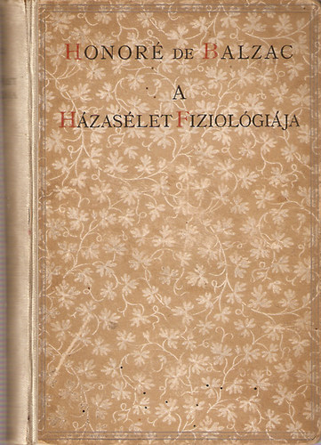 Honor de Balzac - A hzaslet fiziolgija (Emberi sznjtk)