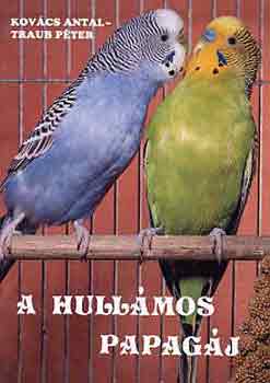 Kovcs Antal; Traub Pter - A hullmos papagj
