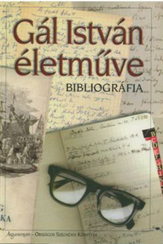 Gl gnes; Gl Julianna  (szerk.) - Gl Istvn letmve - Bibliogrfia