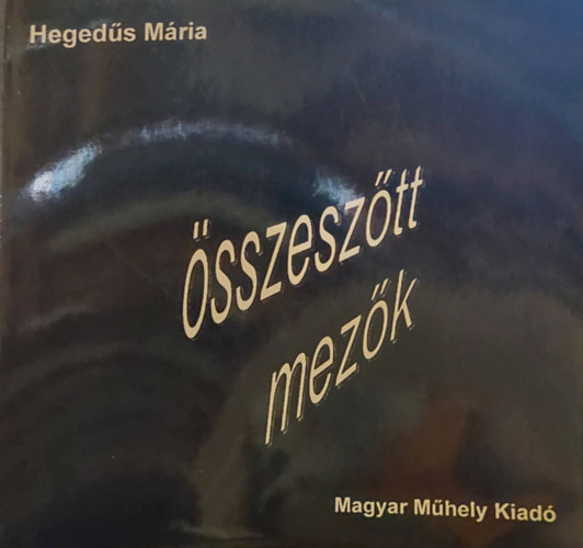 Hegeds Mria - sszesztt mezk