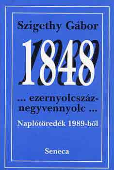 1848... ezernyolcszznegyvennyolc... Napltredk 1989-bl