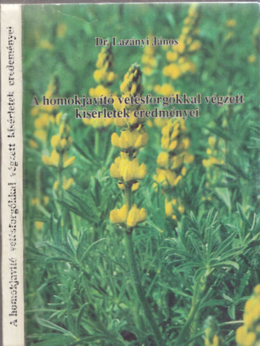 A homokjav�t� vet�sforg�kkal v�gzett k�s�rletek eredm�nyei