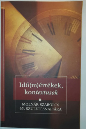 Bnyai va - Szonda Szabolcs  (szerk.) - Id(m)rtkek, kontextusok