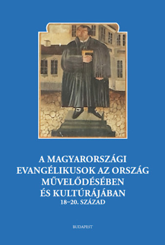 A magyarorszgi evanglikusok az orszg mveldsben s kultrjban 18-20. szzad