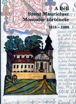 A b�li Szent Maur�ciusz Monostor t�rt�nete 1018-1998