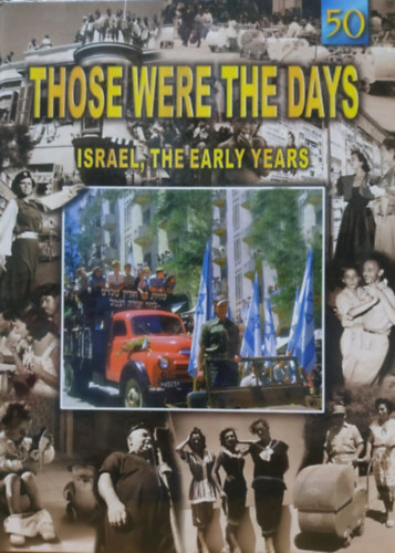 Those Were The Days: Israel, the Early Years