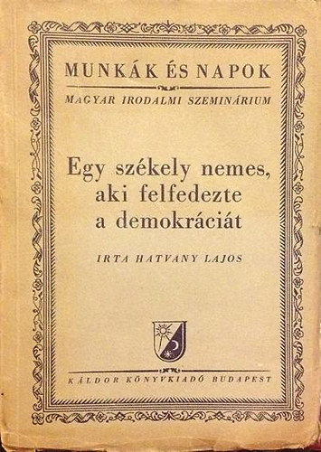 Egy sz�kely nemes, aki felfedezte a demokr�ci�t