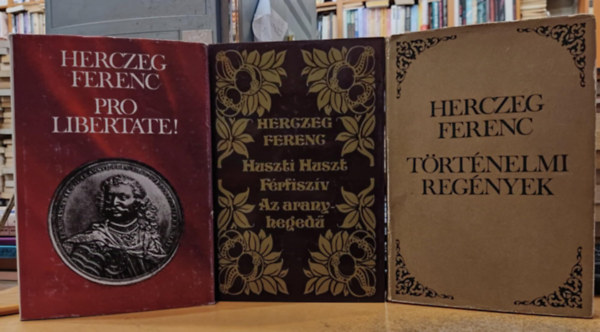 3 db Herczeg Ferenc ktet: Trtnelmi regnyek(Pognyok-Az let kapuja-A fogy hold-A ht svb) - Huszti huszt - Frfiszv - Az aranyheged - Pro libertate!