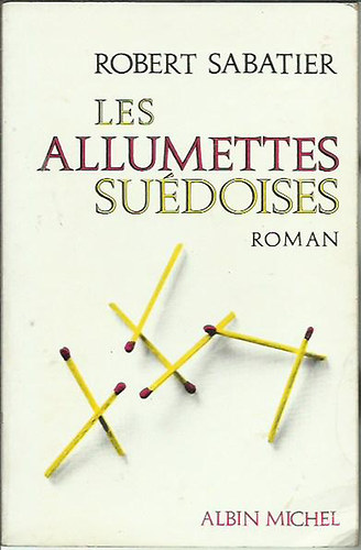 Robert Sabatier - Les allumettes sudoises