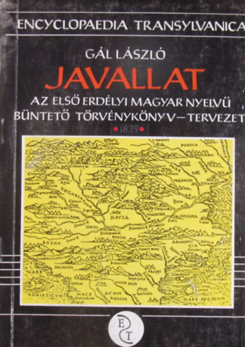 Gl Lszl - Javallat. Az els erdlyi magyar nyelv bntet trvnyknyv-tervezet, 1839