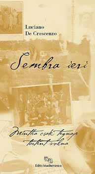 Sembra ieri - Mintha csak tegnap t�rt�nt volna