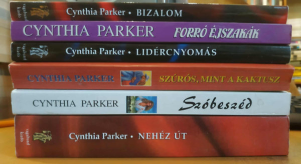 6 db Cynthia Parker: Bizalom + Forr jszakk + Lidrcnyoms + Nehz t + Szbeszd + Szrs, mint a kaktusz