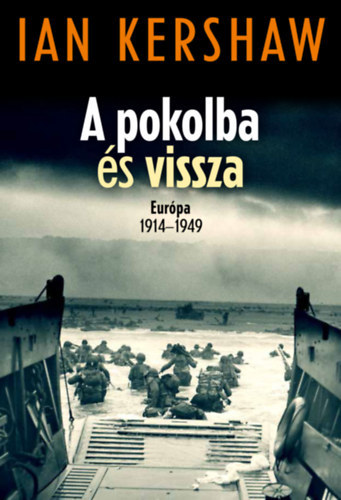 A pokolba �s vissza. Eur�pa 1914-1949