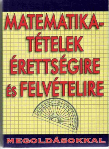 Matematikattelek rettsgire s felvtelire-megoldsokkal