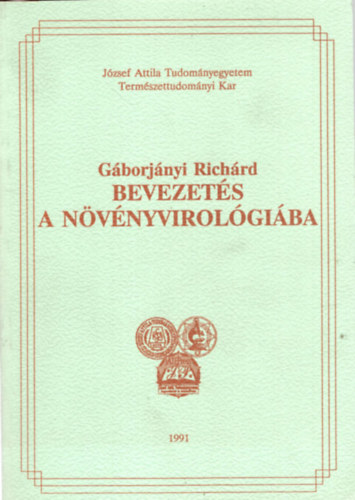 Gborjnyi Richard - Bevezets a nvnyvirolgiba 1991 - Jzsef Attila Tudomnyegyetem Termszettudomnyi Kar