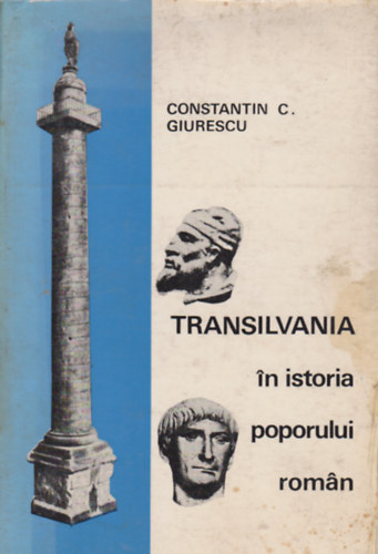 Constanin C. Giurescu - Transilvania in istoria poporului