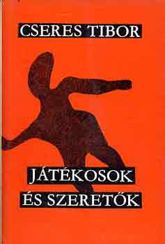 Cseres Tibor - Jtkosok s szeretk