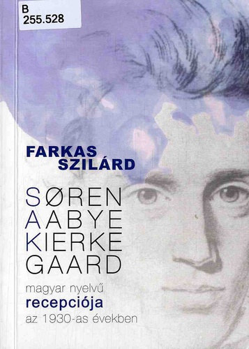 Soren Aabye Kierkegaard magyar nyelv recepcija az 1930-as vekben