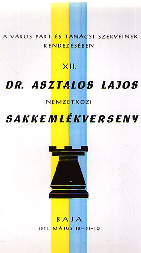 szerk: Kormnyos Ern- Szemz Lajos - XII. Dr. Asztalos Lajos nemzetkzi sakkemlkverseny 1971.