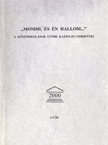 "Mondd, �s �n hallom..."
