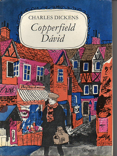 Charles Dickens - Copperfield Dvid. Gyermekvek, ifjsg