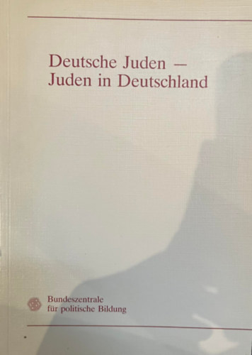 Deutsche Juden - Juden In Deutschland (Nmet zsidk - zsidk Nmetorszgban)