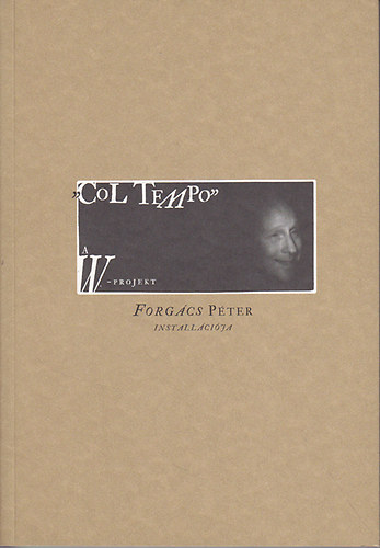 "Col Tempo" - A W. projekt - Forg�cs P�ter install�ci�ja
