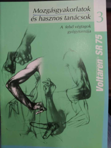  (ism. szerz�) - Mozg�sgyakorlatok �s hasznos tan�csok 3 - A fels� v�gtagok gy�gytorn�ja