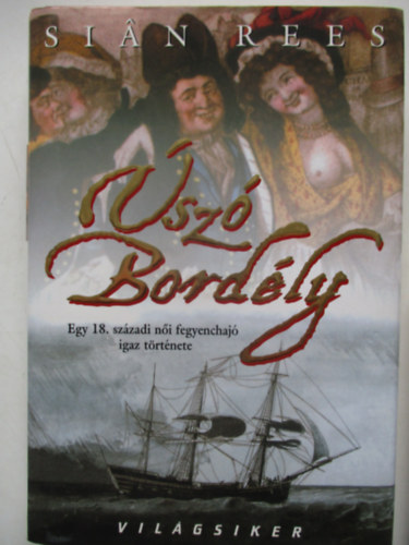 sz bordly (Egy 18. szzadi ni fegyenchaj igaz trtnte)