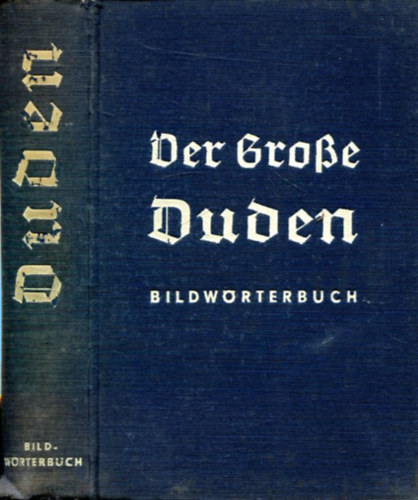 Dr. Otto Basler - Der Grosse Duden. Bildwrterbuch der deutschen Sprache