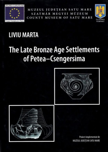 Liviu Marta - The Late Bronze Age Settlements of Petea-Csengerisma