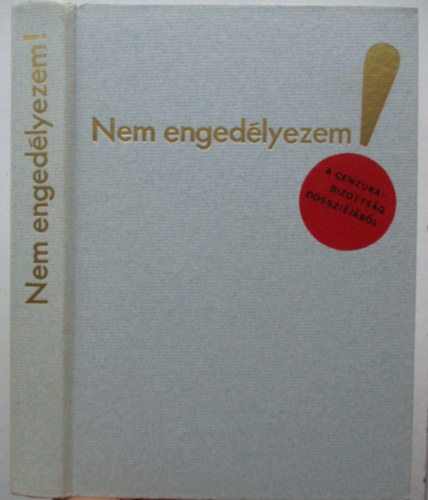 Nem engedlyezem! -a cenzra bizottsg dosszijbl