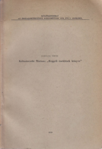 Klmncsehi Mrton: "Reggeli neklsek knyve" (dediklt)- Klnlenyomat az Irodalomtrtneti Kzlemnyek 1970. vi 3. szmbl