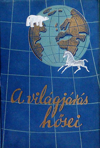 Fritz Ohle - A vil�gj�r�s h�sei - Az ismeretlen Szahar�ban