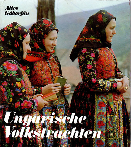 Alice G�borj�n - Ungarische volkstrachten