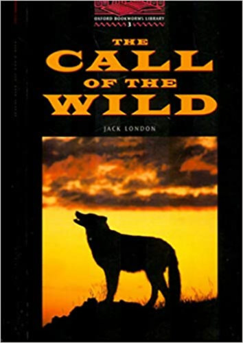 The Call of the Wild (Oxford Bookworms Library Stage 3)