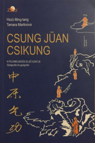 Csung J�an Csikung - A felemelked�s els� szintje I-II.   ( gy�gyul�s �s gy�gy�t�s)