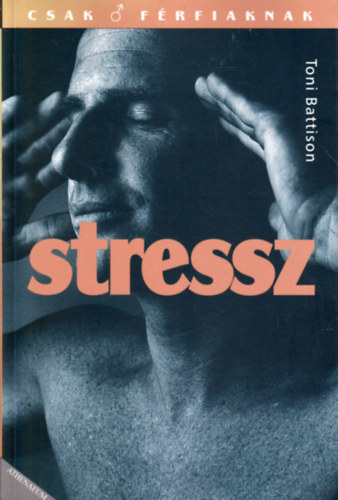 Stressz (Csak frfiaknak)