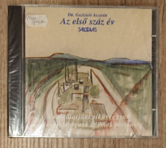 Az els szz v - A salgtarjnyi skveggyr s vegfeldolgoz zemek trtnete (hangosknyv)