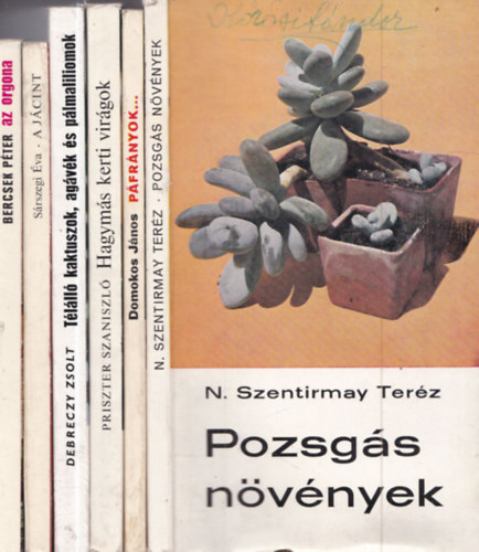 6 db.: Pozsgs nvnyek + Pfrnyok a laksban s a kertben + Hagyms kerti virgok + Tlll kaktuszok, agavk s plmaliliomok + A jcint + Az orgona