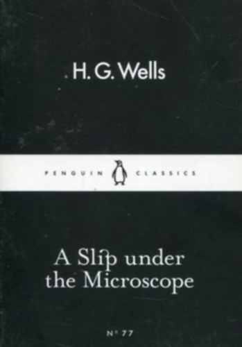 H. G: Wells - A Slip under the Microscope